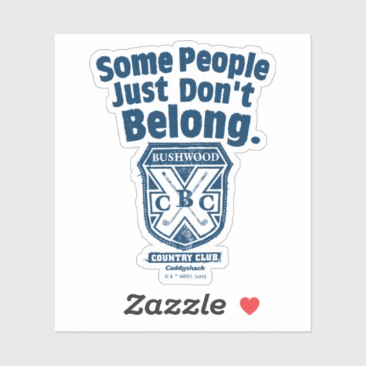 Some People Just Don’t Belong | Caddyshack Aufkleber (Blatt)