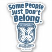 Some People Just Don’t Belong | Caddyshack Aufkleber (Vorderseite)