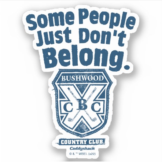 Some People Just Don’t Belong | Caddyshack Aufkleber (Vorderseite)