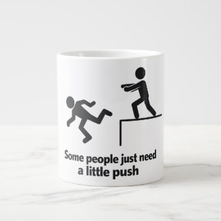 Some People Just Need A Little Push Jumbo-Tasse