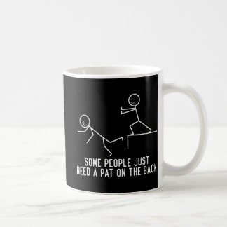 Some People Just Need A Pat On The Back Fun Gift  Kaffeetasse