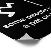 Some People Just Need A Pat On The Back Funny Sarc Poster (Ecke)