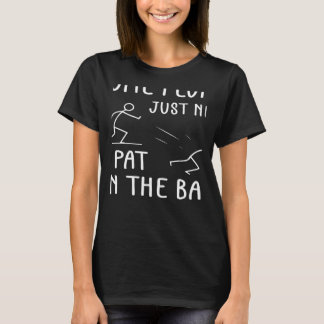 Some People Just Need A Pat On The Back Sarcastic T-Shirt