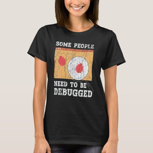 Some People Need To Be Debugged Information Techno T-Shirt (Vorderseite)