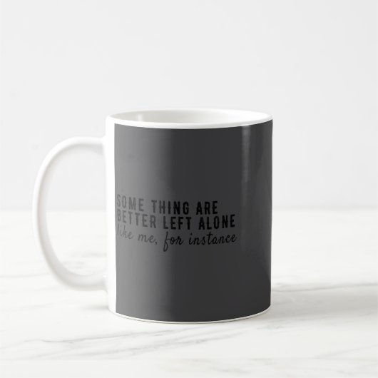 Some Things Are Better Left Alone,funny Introvert Kaffeetasse (Links)