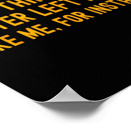 Some Things Are Better Left Alone Like Me For Inst Poster (Ecke)