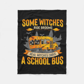 Some Witches Ride Brooms Real Witches Drive A Scho Fleecedecke