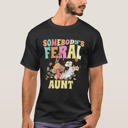 Somebody s Feral Aunt Mushroom Cat Wild Auntie Gro T-Shirt (Vorderseite)