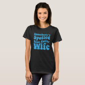Somebody s Spoiled Blue Collar Wife Mother s Day T-Shirt (Vorne ganz)