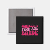Somebodys Fine Bride Magnet (Vorderseite/Rückseite)