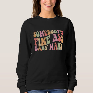 Somebody's Fineass Baby Mama Groovy Colors Women Sweatshirt