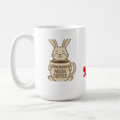 Somebunny braucht Kaffee Kaffeetasse (Links)