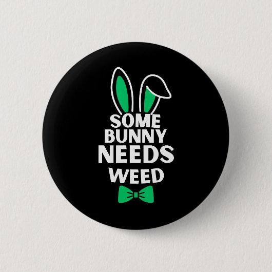 Somebunny Needs Weed Osterfest Sonnen Kaninchen Os Button (Vorderseite)