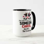 Someone Cares (Not Me) Funny cow Coworker Tasse (VorderseiteRechts)