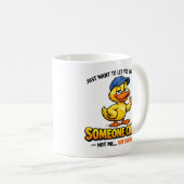 Someone Cares (Not Me) Funny duck Coworker Kaffeetasse (VorderseiteRechts)
