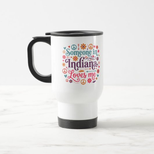 Someone in Indiana Loves Me Boho Hippie Design Reisebecher (Links)