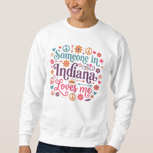 Someone in Indiana Loves Me Boho Hippie Design Sweatshirt (Vorderseite)