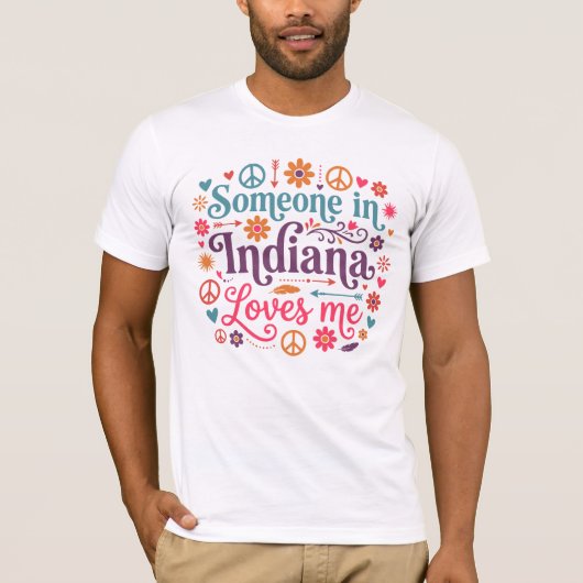 Someone in Indiana Loves Me Boho Hippie Design T-Shirt (Vorderseite)