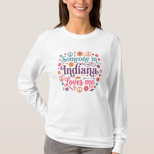 Someone in Indiana Loves Me Boho Hippie Design T-Shirt (Vorderseite)