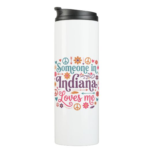 Someone in Indiana Loves Me Boho Hippie Design Thermosbecher (Nach rechts gedreht)