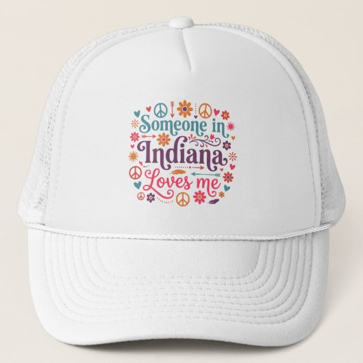 Someone in Indiana Loves Me Boho Hippie Design Truckerkappe (Vorderseite)
