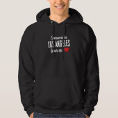 Someone In Los Angeles Loves Me Hoodie (Vorderseite)