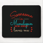 Someone In Mapan New Jersey Loves Me Mousepad (Vorne)