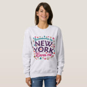 Someone in New York Loves Me Retro Funny Design Sweatshirt (Vorne ganz)