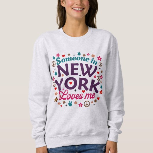 Someone in New York Loves Me Retro Funny Design Sweatshirt (Vorderseite)