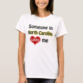 Someone in North Carolina loves me T-Shirt (Vorderseite)