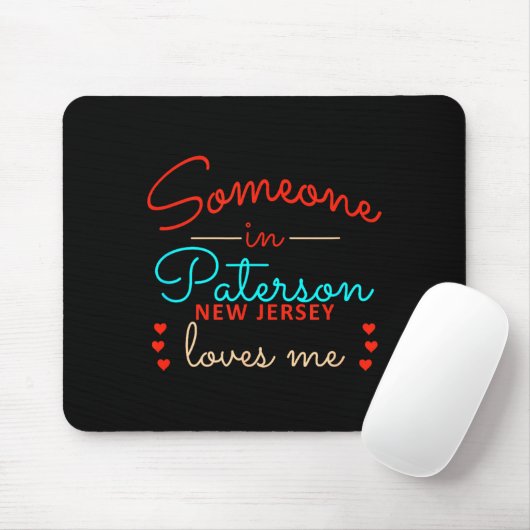 Someone In Paterson New Jersey Loves Me  Mousepad (Mit Mouse)
