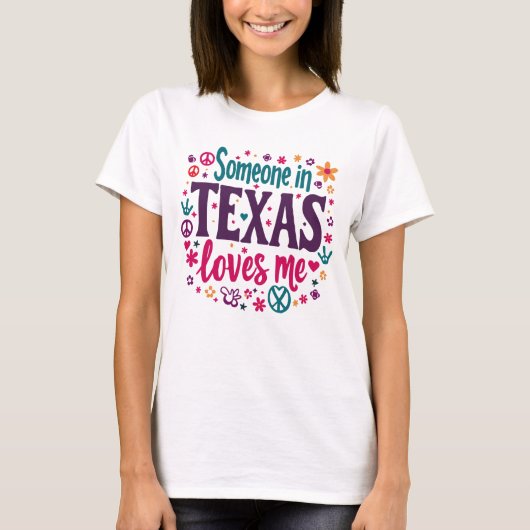 Someone in Texas Love Me - Retro Texas Hippie Art T-Shirt (Vorderseite)