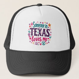 Someone in Texas Love Me - Retro Texas Hippie Art Truckerkappe