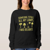 Someone Stole All My Lamps Sweatshirt (Vorderseite)