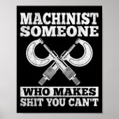 Someone Who Makes You Can't - Funny Cnc Machinist Poster (Vorne)