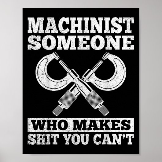 Someone Who Makes You Can't - Funny Cnc Machinist Poster (Vorne)