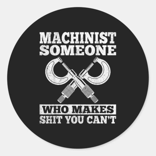 Someone Who Makes You Can't - Funny Cnc Machinist Runder Aufkleber (Vorderseite)