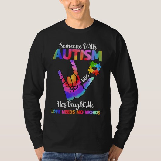 Someone With Autism Has Taught Me Love Has No Word T-Shirt (Vorderseite)