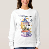 Something Magical Happens When You Read A Book Sweatshirt (Vorderseite)