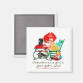 "Sometimes a girl just gotta sew!" Magnet (Vorderseite/Rückseite)