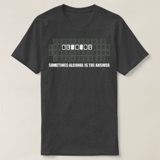 Sometimes Alcohol Is The Answer Drinking T-Shirt (Design vorne)