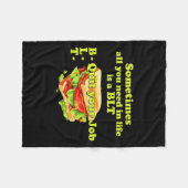 Sometimes All You Need In Life Is A Blt - Quit You Fleecedecke (Vorderseite (Horizontal))