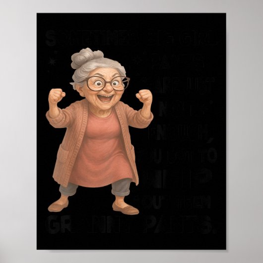 Sometimes Big Girls Pants Are Just Not Enough You Poster (Vorne)