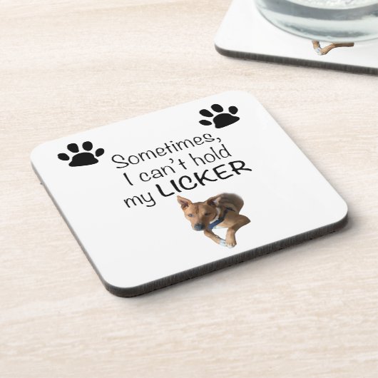 Sometimes I can't hold my Licker- Customizable Getränkeuntersetzer (Linke Seite)
