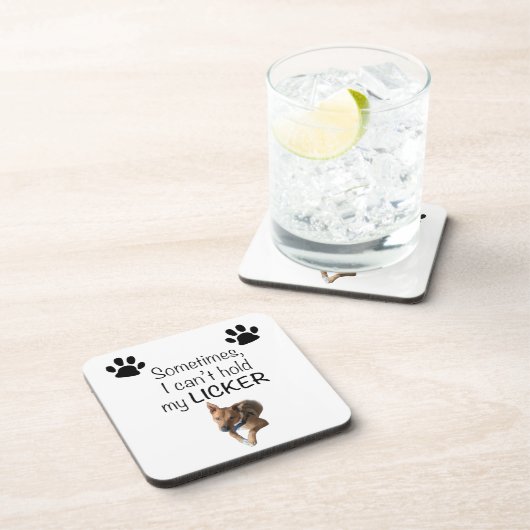 Sometimes I can't hold my Licker- Customizable Getränkeuntersetzer (Rechte Seite)