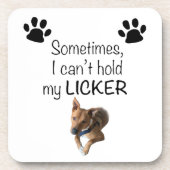 Sometimes I can't hold my Licker- Customizable Getränkeuntersetzer (Vorderseite)