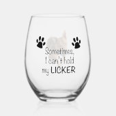 Sometimes I can't hold my Licker- Customizable Weinglas Ohne Stiel (Vorderseite)
