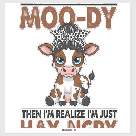 Sometimes I Get Moo-dy Hay-ngry Cow Aufkleber (Blatt)