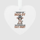 Sometimes I Get Moo-dy Hay-ngry Cow Ornament (Vorderseite)