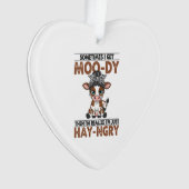 Sometimes I Get Moo-dy Hay-ngry Cow Ornament (Vorderseite)